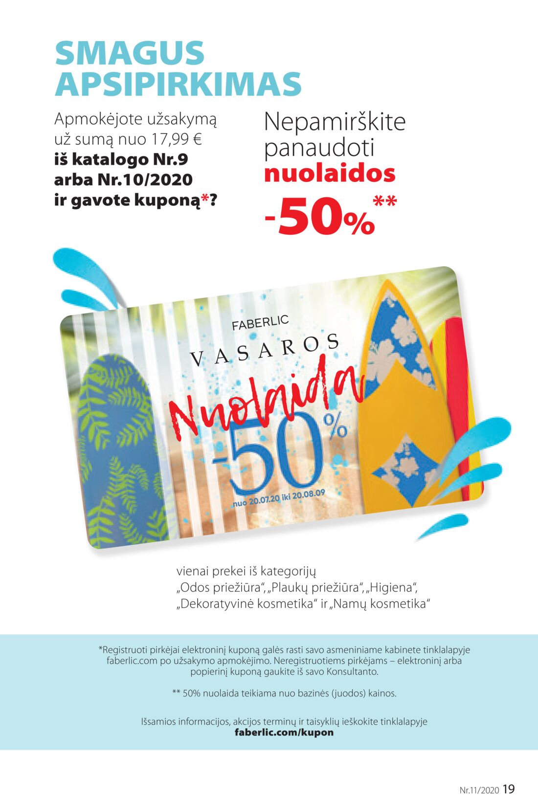 Faberlic leidinys akcijos nuo 
  2020-07-20 iki 
  2020-08-09 | Leidinukas.lt puslapis 19