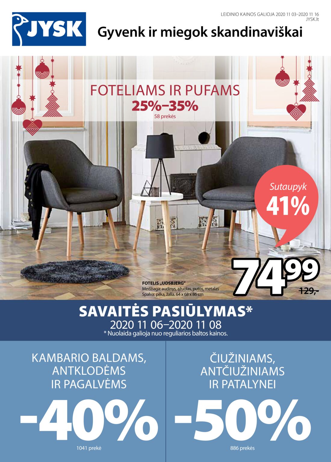 Jysk leidinys akcijos nuo 
  2020-11-03 iki 
  2020-11-16 | Leidinukas.lt puslapis 1