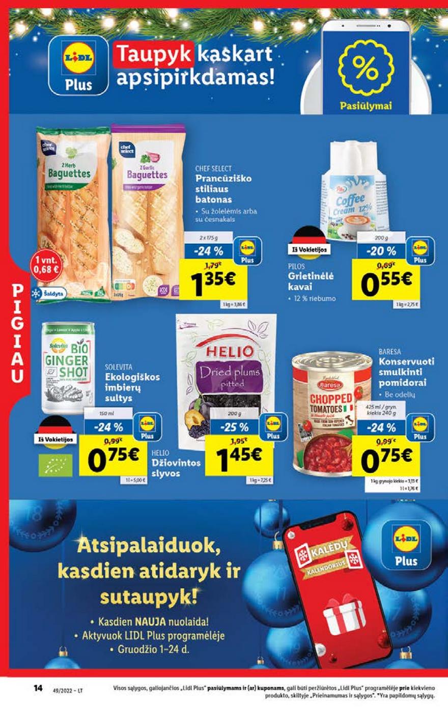 Lidl pasiūlymai akcijos nuo 
  2022-12-05 iki 
  2022-12-11 | Leidinukas.lt puslapis 14