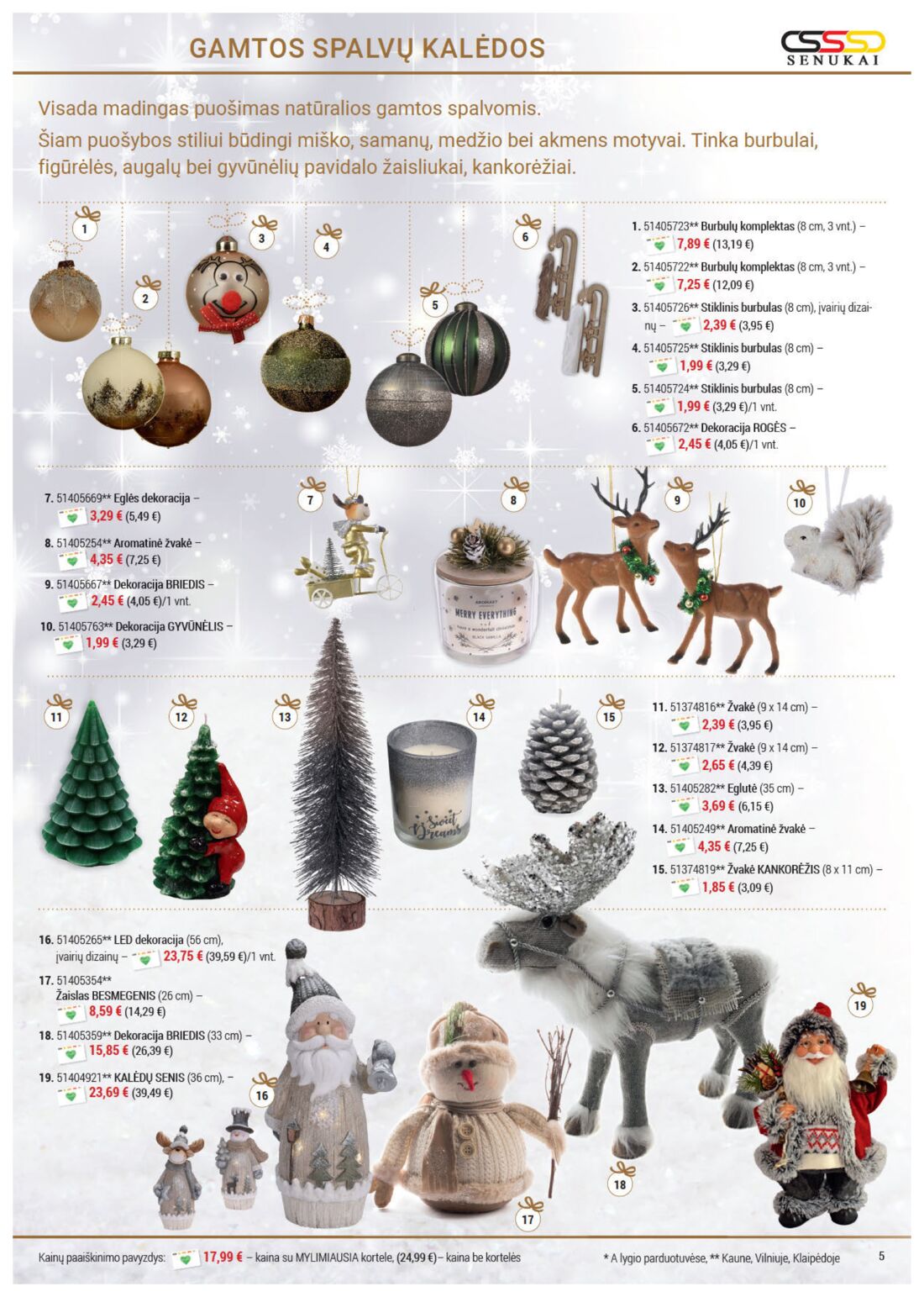 Senukai reklaminis leidinys akcijos nuo 
  2019-11-21 iki 
  2019-12-30 | Leidinukas.lt puslapis 5