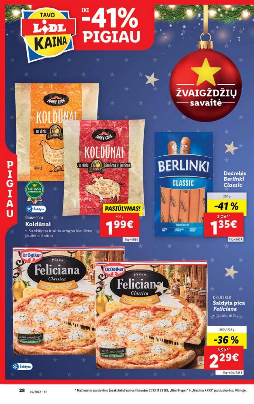 Lidl pasiūlymai akcijos nuo 
  2022-12-05 iki 
  2022-12-11 | Leidinukas.lt puslapis 28