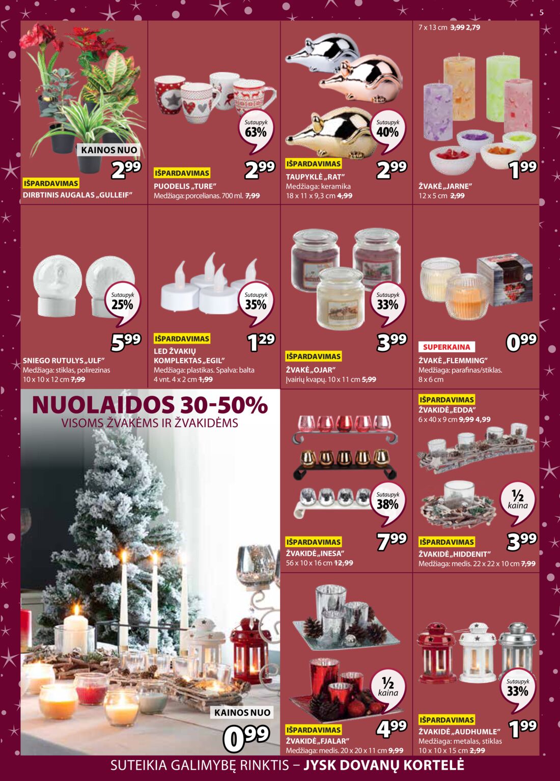 Jysk leidinys akcijos nuo 
  2019-12-10 iki 
  2019-12-26 | Leidinukas.lt puslapis 5