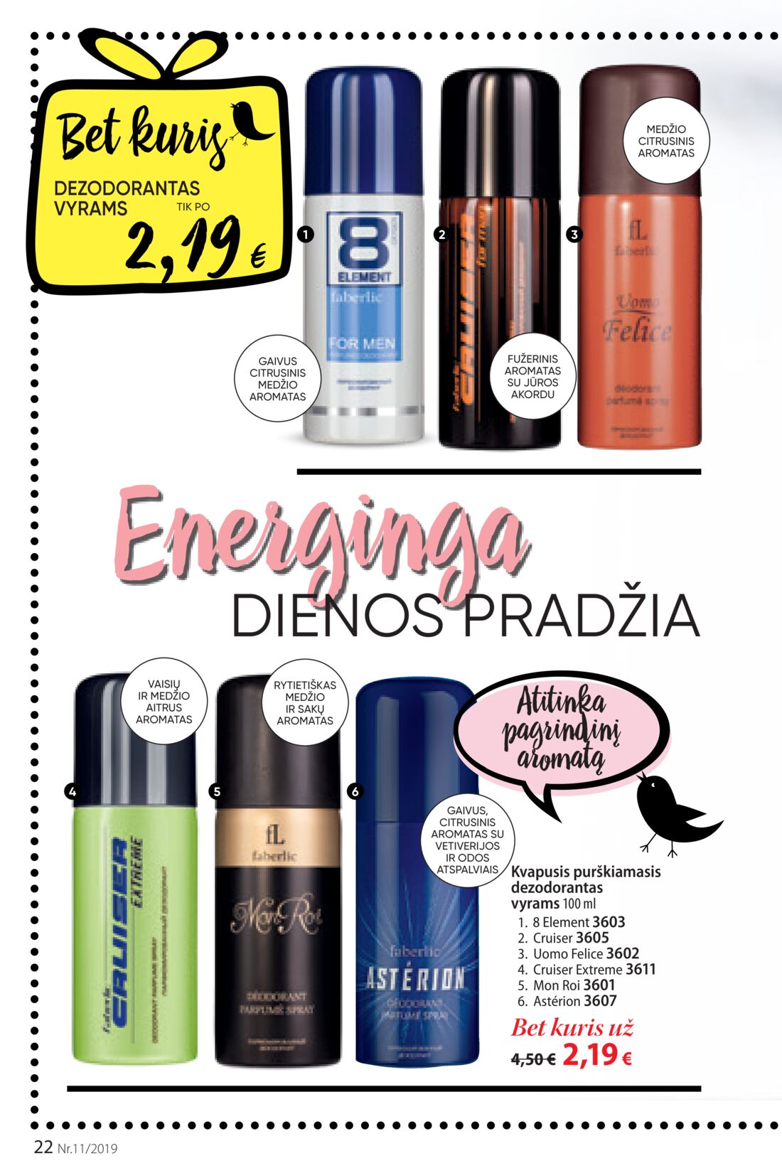 Faberlic leidinys akcijos nuo 
  2019-07-22 iki 
  2019-08-11 | Leidinukas.lt puslapis 22