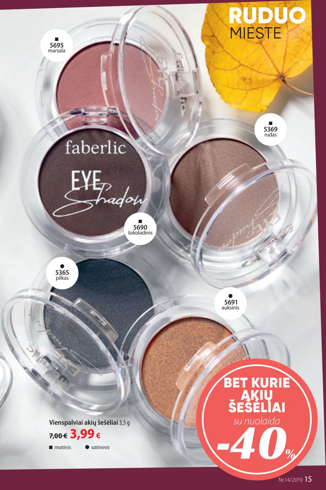 Faberlic leidinys akcijos nuo 
  2019-09-23 iki 
  2019-10-13 | Leidinukas.lt puslapis 15