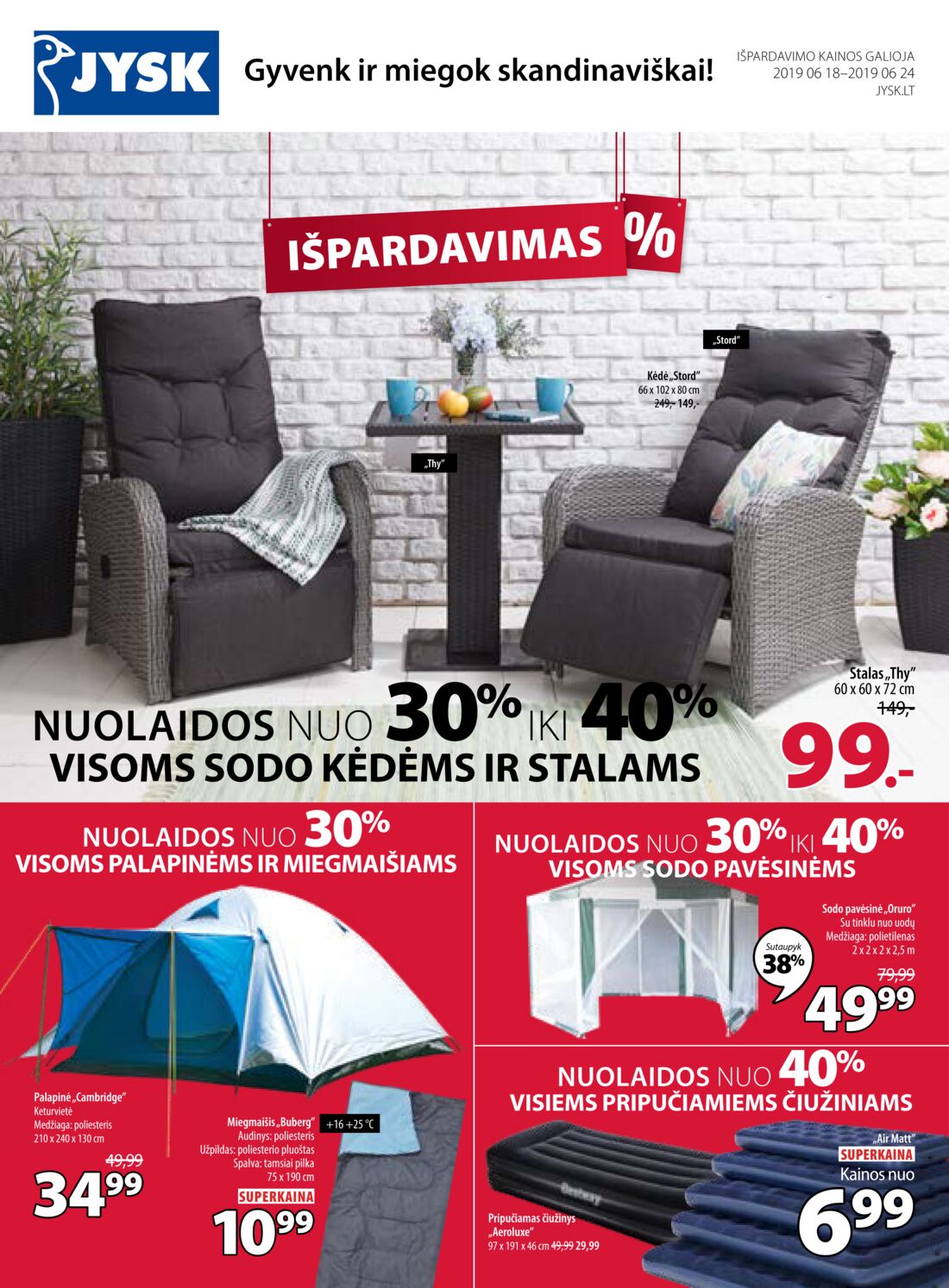 Jysk leidinys akcijos nuo 
  2019-06-18 iki 
  2019-06-24 | Leidinukas.lt puslapis 1