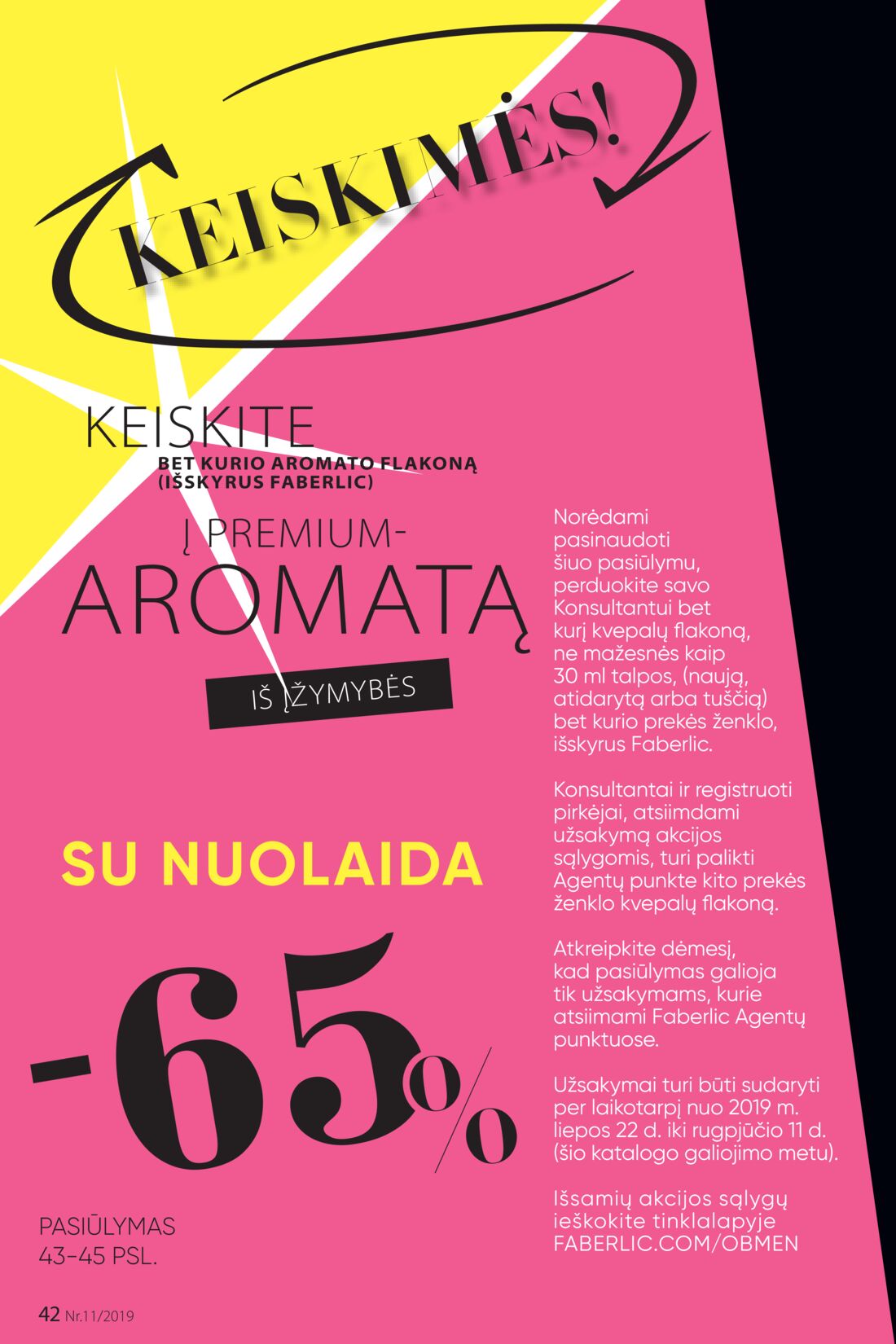 Faberlic leidinys akcijos nuo 
  2019-07-22 iki 
  2019-08-11 | Leidinukas.lt puslapis 42