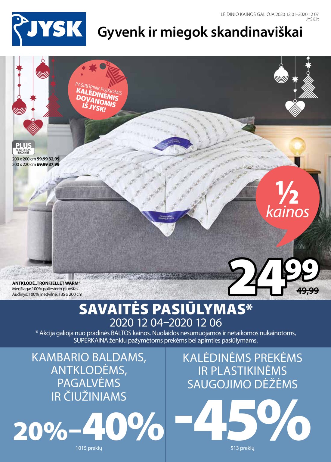 Jysk leidinys akcijos nuo 
  2020-12-01 iki 
  2020-12-07 | Leidinukas.lt puslapis 1