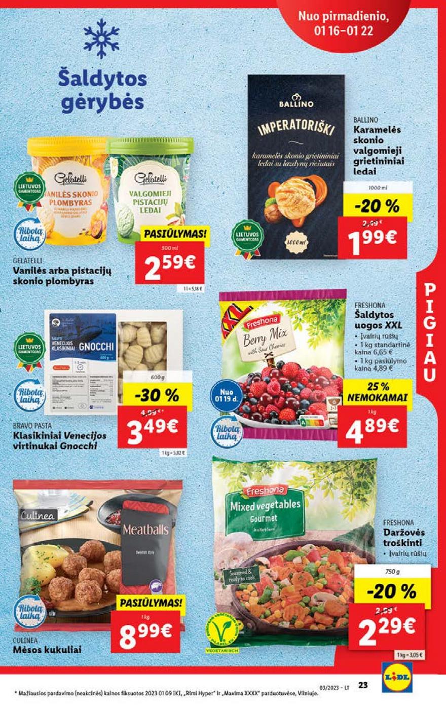 Lidl maisto prekių pasiūlymai akcijos nuo 
  2023-01-16 iki 
  2023-01-22 | Leidinukas.lt puslapis 23