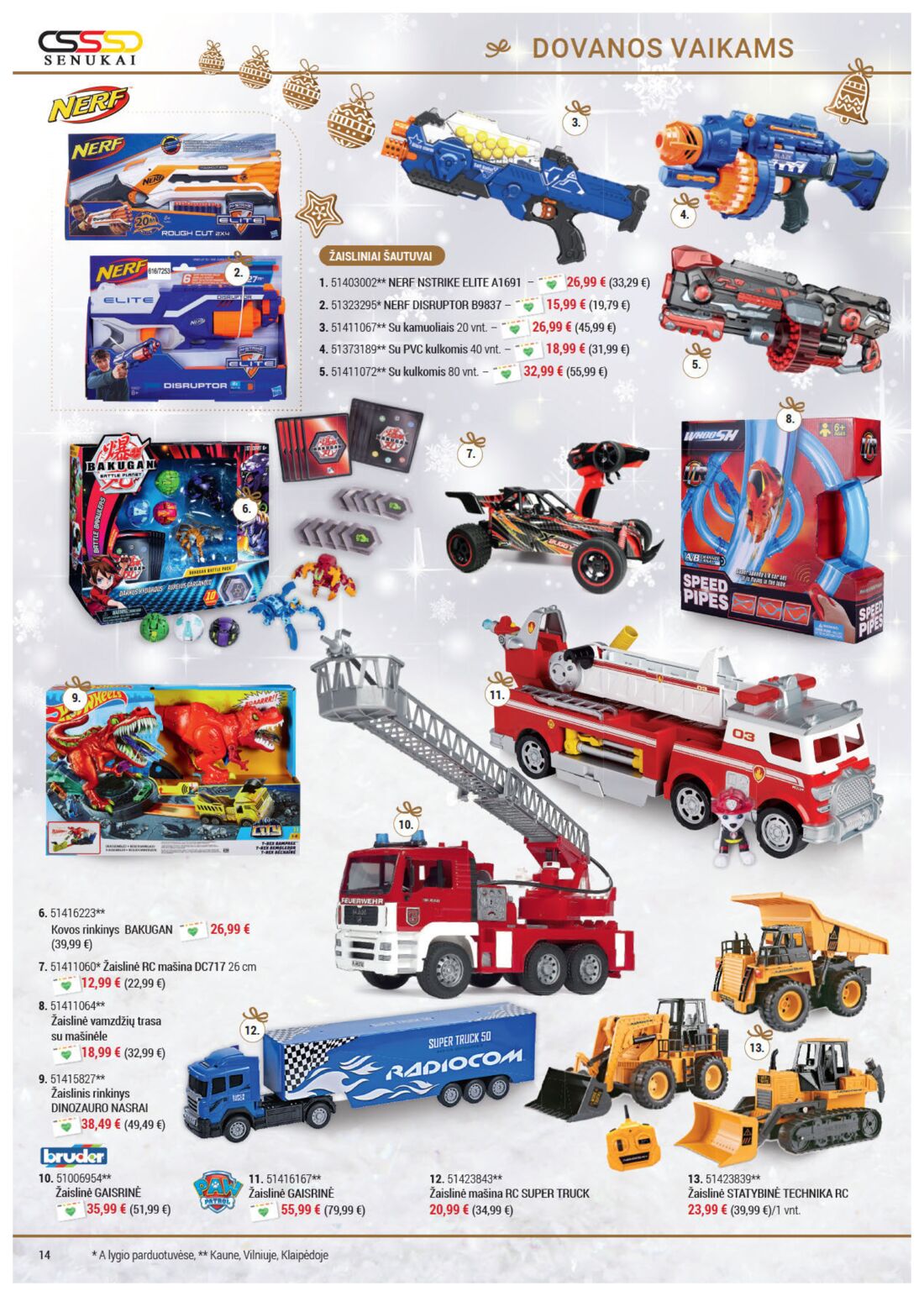 Senukai reklaminis leidinys akcijos nuo 
  2019-11-21 iki 
  2019-12-30 | Leidinukas.lt puslapis 14