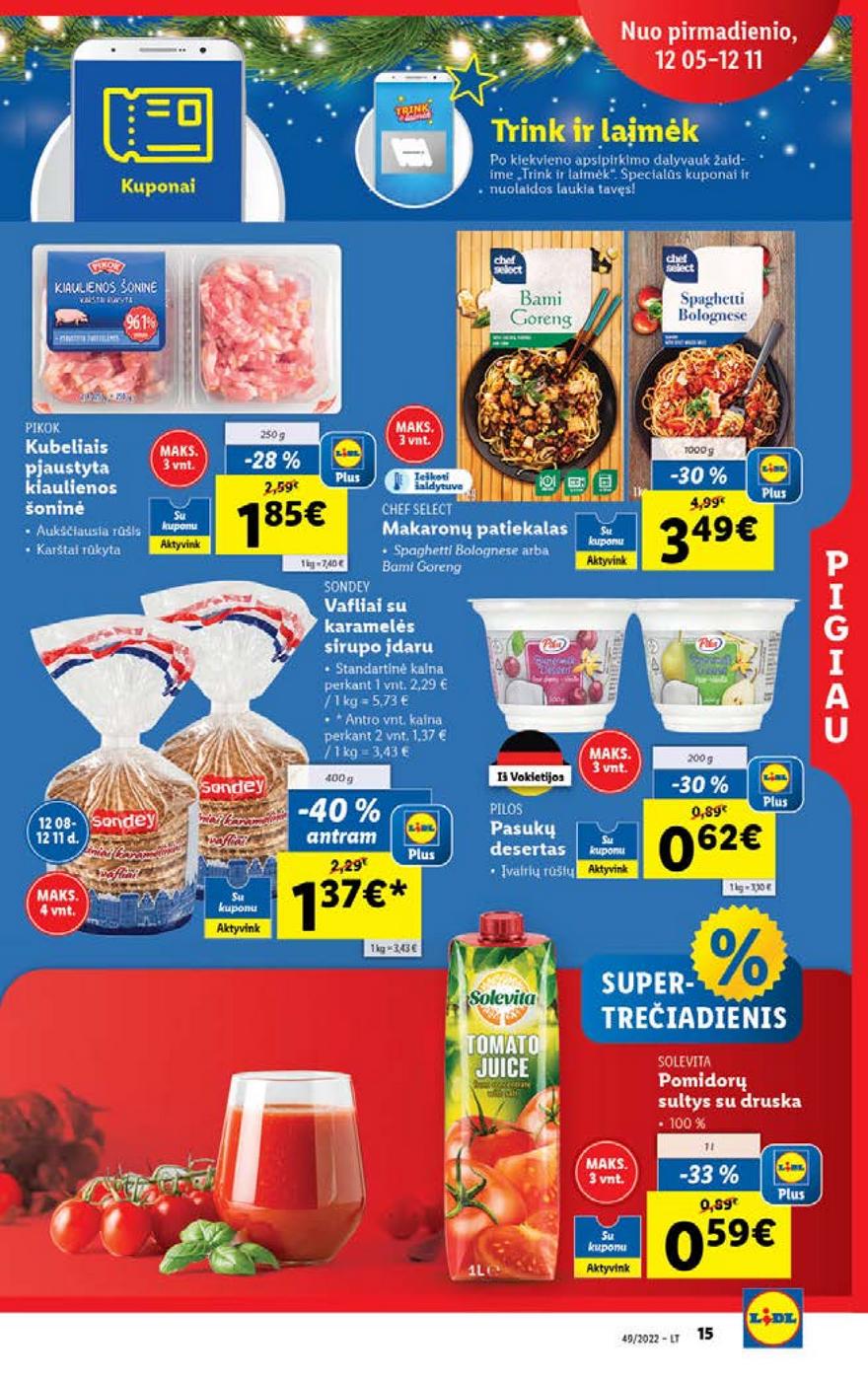 Lidl pasiūlymai akcijos nuo 
  2022-12-05 iki 
  2022-12-11 | Leidinukas.lt puslapis 15