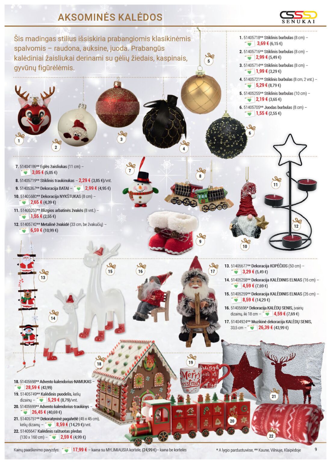 Senukai reklaminis leidinys akcijos nuo 
  2019-11-21 iki 
  2019-12-30 | Leidinukas.lt puslapis 9