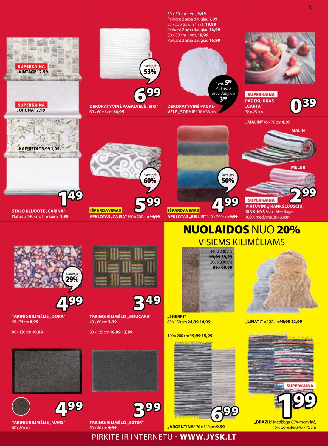 Jysk leidinys akcijos nuo 
  2019-07-09 iki 
  2019-07-22 | Leidinukas.lt puslapis 19