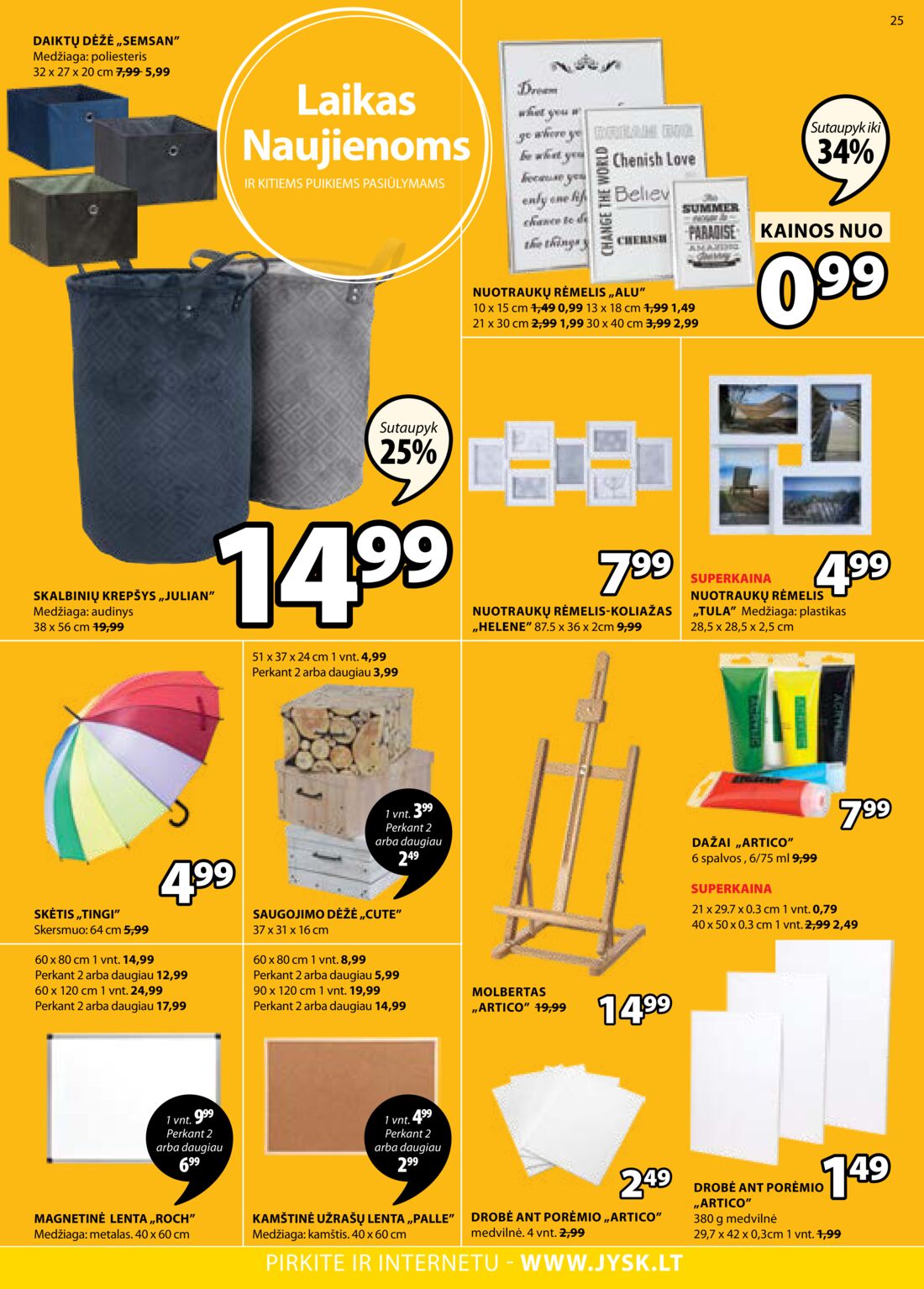 Jysk leidinys akcijos nuo 
  2019-09-03 iki 
  2019-09-16 | Leidinukas.lt puslapis 25