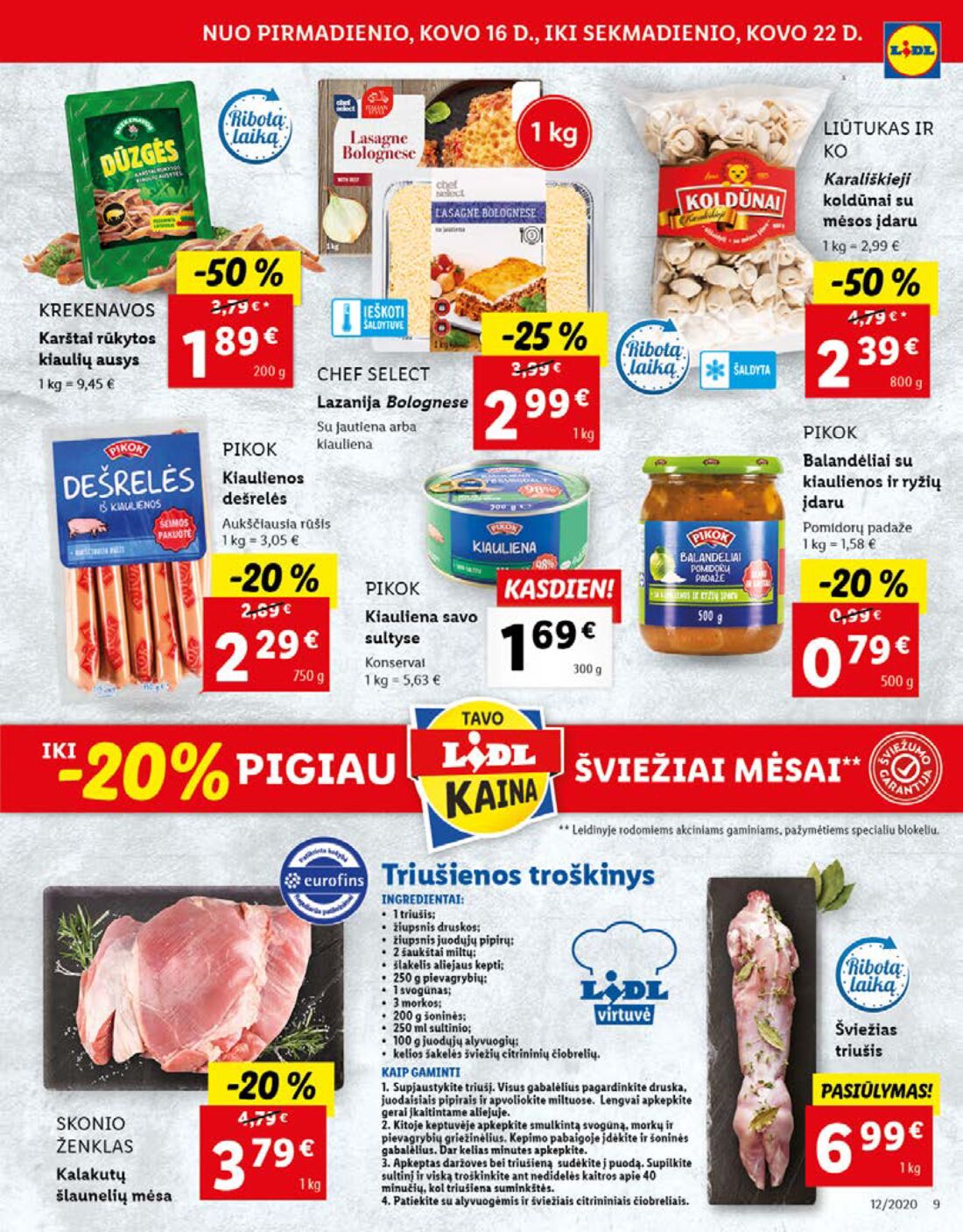 Lidl savaitinis leidinys akcijos nuo 
  2020-03-16 iki 
  2020-03-22 | Leidinukas.lt puslapis 9