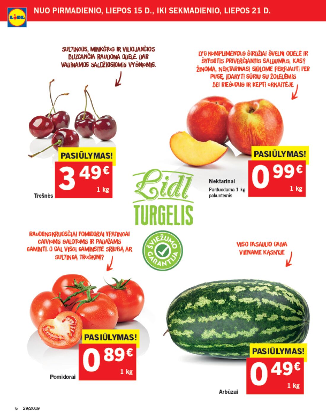 Lidl savaitinis leidinys akcijos nuo 
  2019-07-15 iki 
  2019-07-21 | Leidinukas.lt puslapis 6
