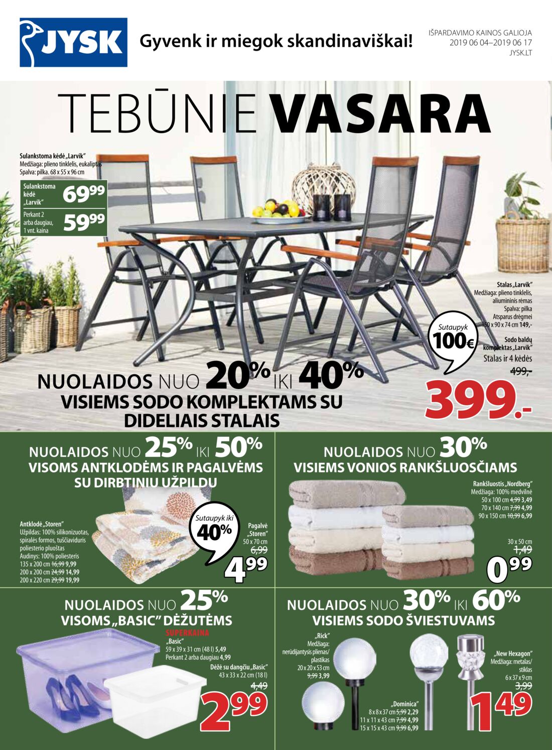 Jysk leidinys akcijos nuo 
  2019-06-04 iki 
  2019-06-17 | Leidinukas.lt puslapis 1
