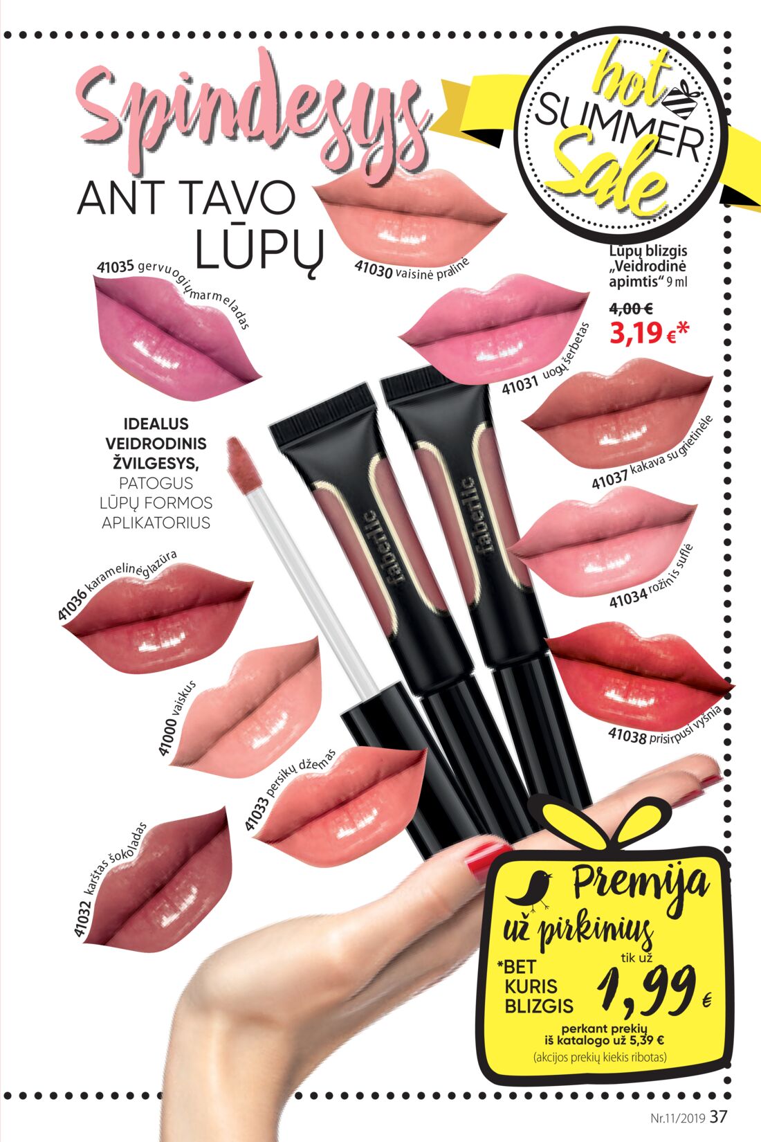 Faberlic leidinys akcijos nuo 
  2019-07-22 iki 
  2019-08-11 | Leidinukas.lt puslapis 37