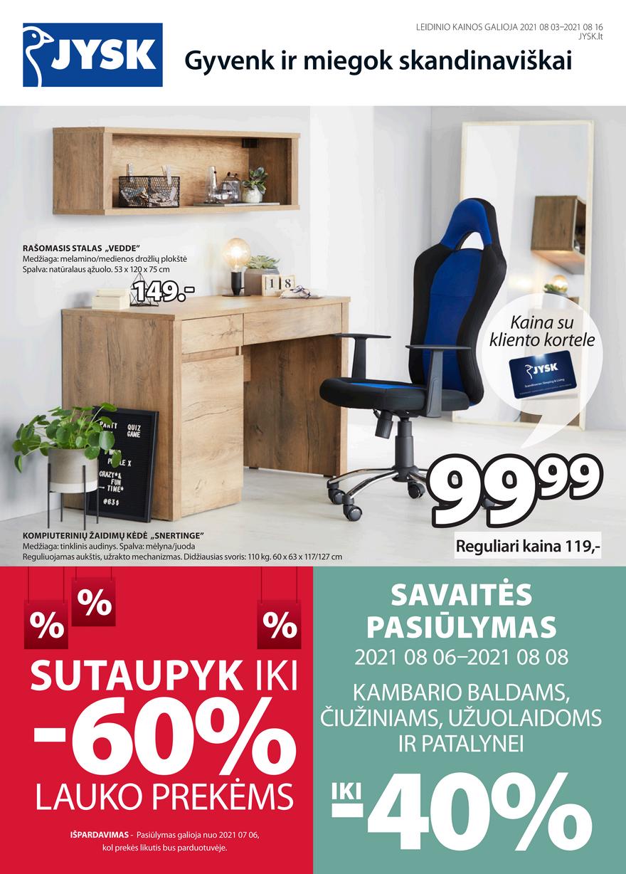 Jysk leidinys akcijos nuo 
  2021-08-03 iki 
  2021-08-16 | Leidinukas.lt puslapis 1