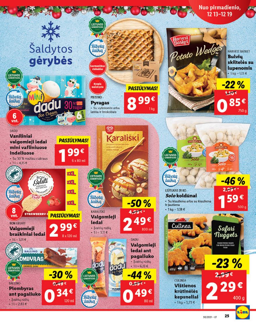 Lidl maisto prekių pasiūlymai akcijos nuo 
  2021-12-13 iki 
  2021-12-19 | Leidinukas.lt puslapis 25