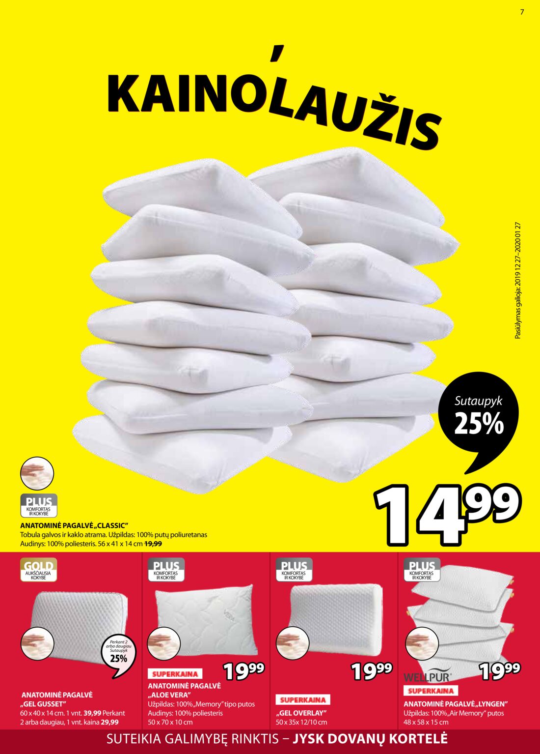 Jysk leidinys akcijos nuo 
  2019-12-27 iki 
  2020-01-13 | Leidinukas.lt puslapis 7