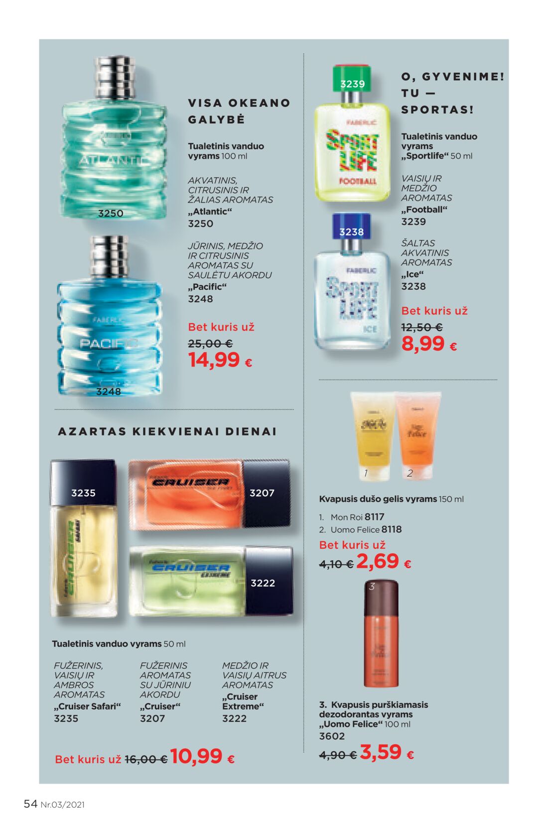 Faberlic leidinys akcijos nuo 
  2021-02-22 iki 
  2021-03-07 | Leidinukas.lt puslapis 54