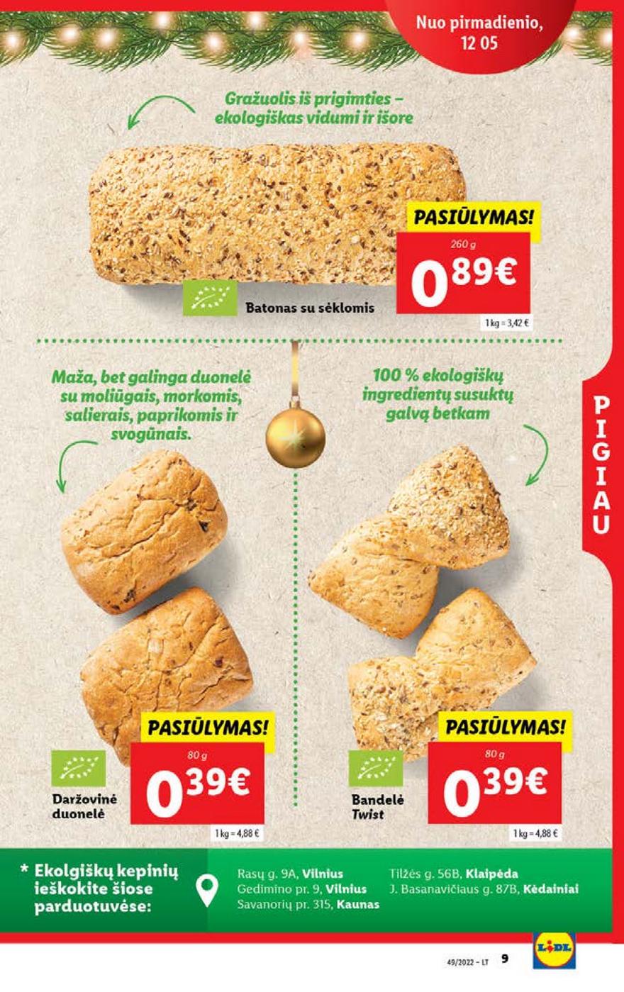 Lidl pasiūlymai akcijos nuo 
  2022-12-05 iki 
  2022-12-11 | Leidinukas.lt puslapis 9