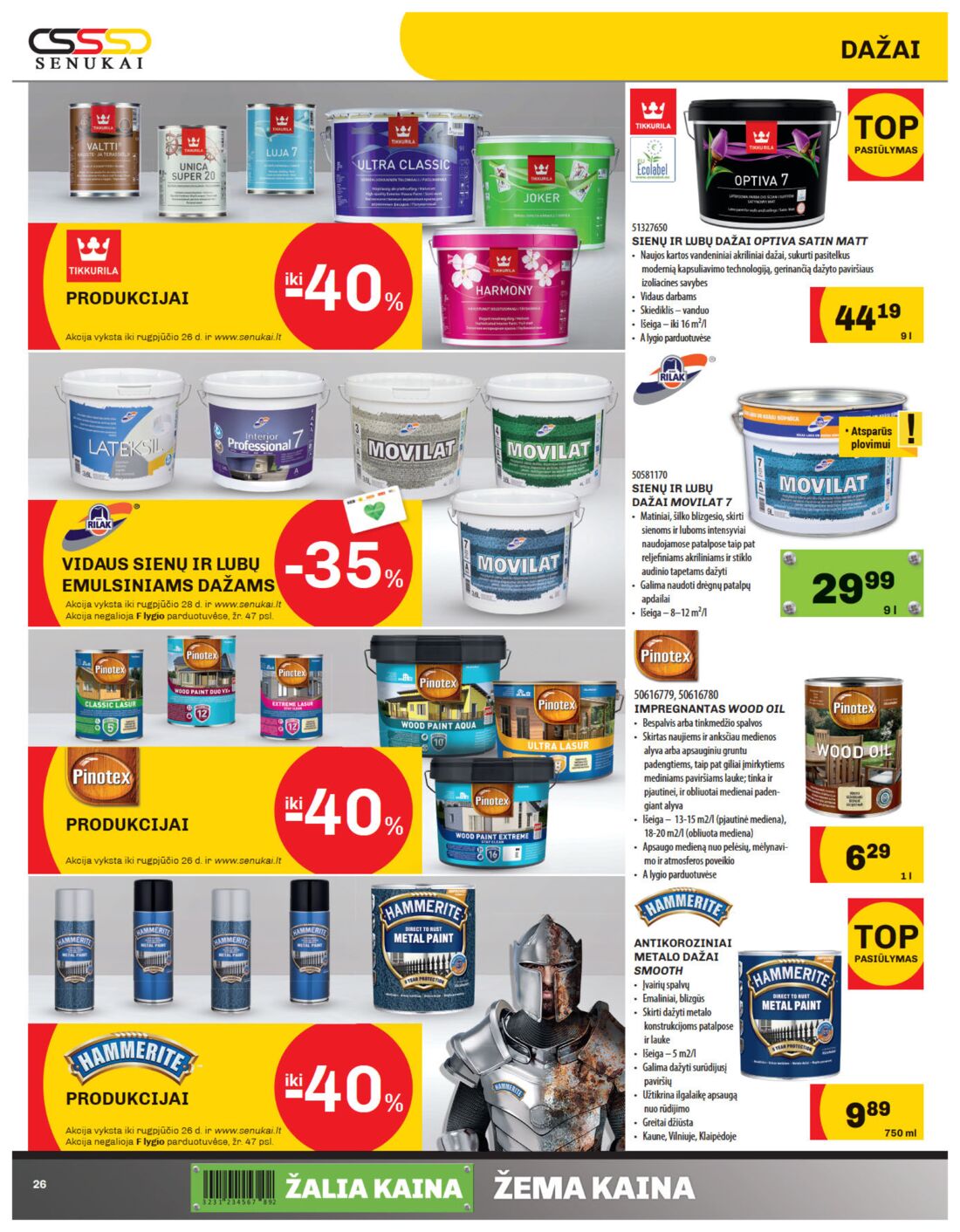 Senukai reklaminis leidinys akcijos nuo 
  2019-08-08 iki 
  2019-08-26 | Leidinukas.lt puslapis 26
