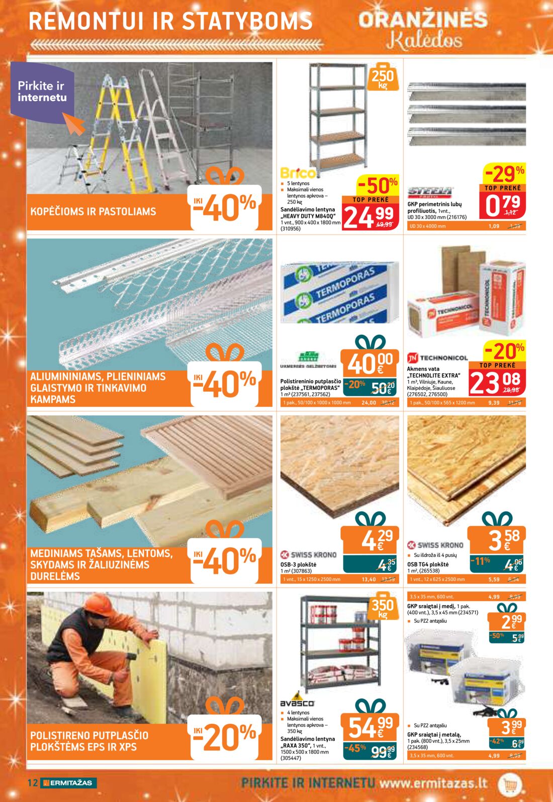 Ermitažas leidinys akcijos nuo 
  2019-11-14 iki 
  2019-12-04 | Leidinukas.lt puslapis 31