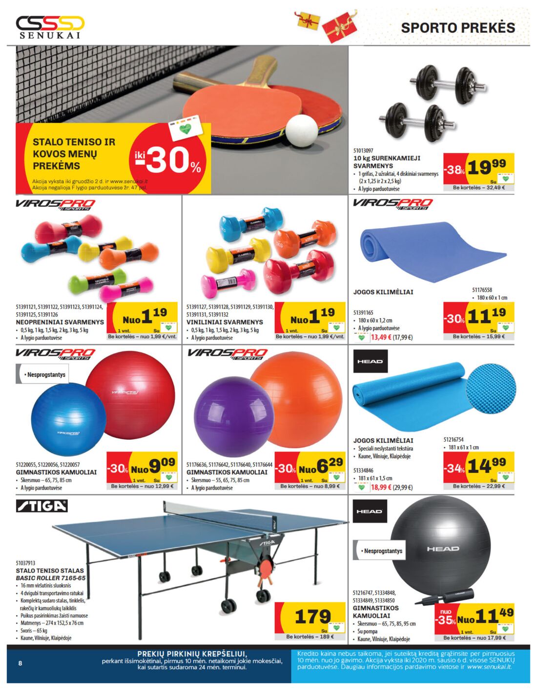 Senukai reklaminis leidinys akcijos nuo 
  2019-11-21 iki 
  2019-12-02 | Leidinukas.lt puslapis 8