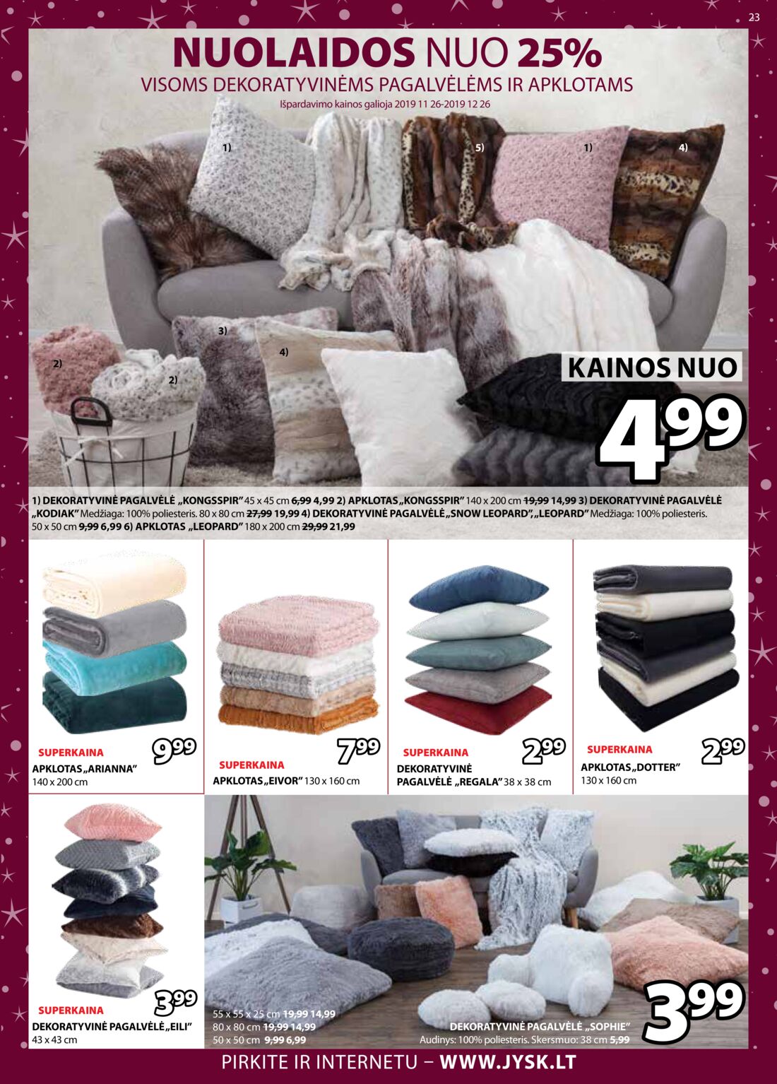 Jysk leidinys akcijos nuo 
  2019-12-10 iki 
  2019-12-26 | Leidinukas.lt puslapis 23