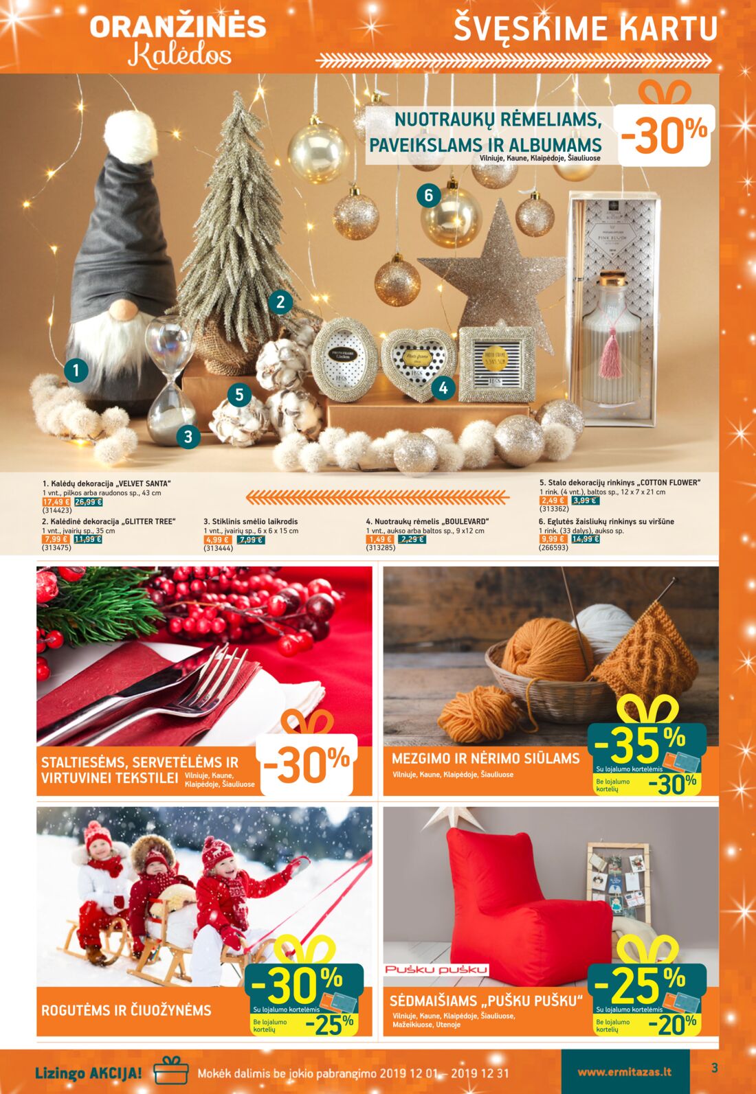 Ermitažas leidinys akcijos nuo 
  2019-12-05 iki 
  2019-12-26 | Leidinukas.lt puslapis 3