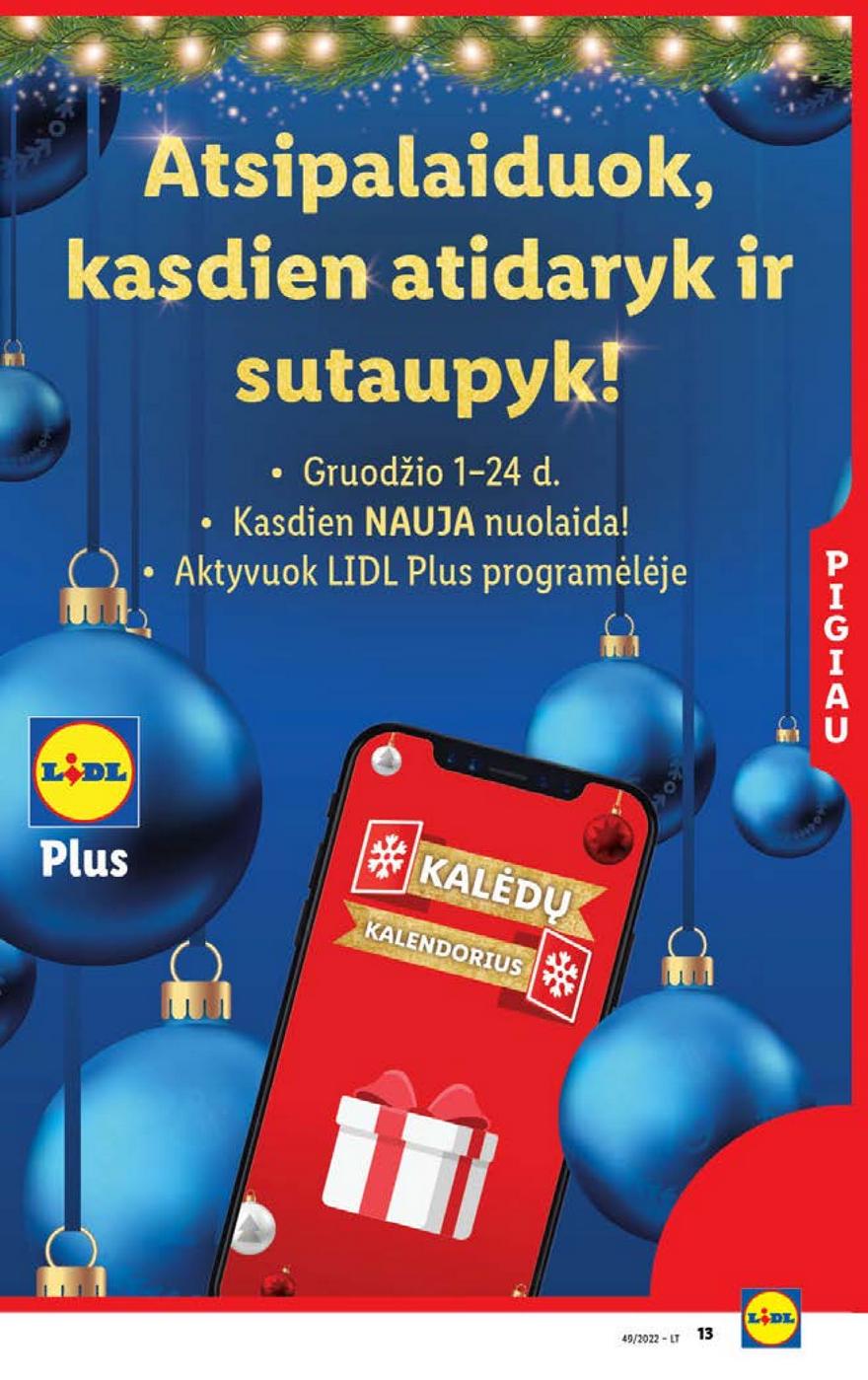 Lidl pasiūlymai akcijos nuo 
  2022-12-05 iki 
  2022-12-11 | Leidinukas.lt puslapis 13