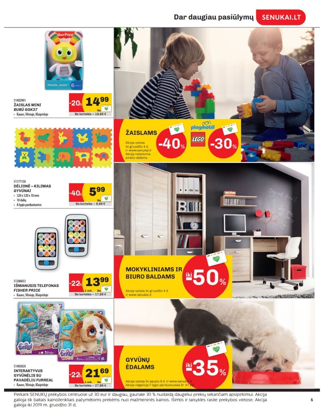 Senukai reklaminis leidinys akcijos nuo 
  2019-11-21 iki 
  2019-12-02 | Leidinukas.lt puslapis 5