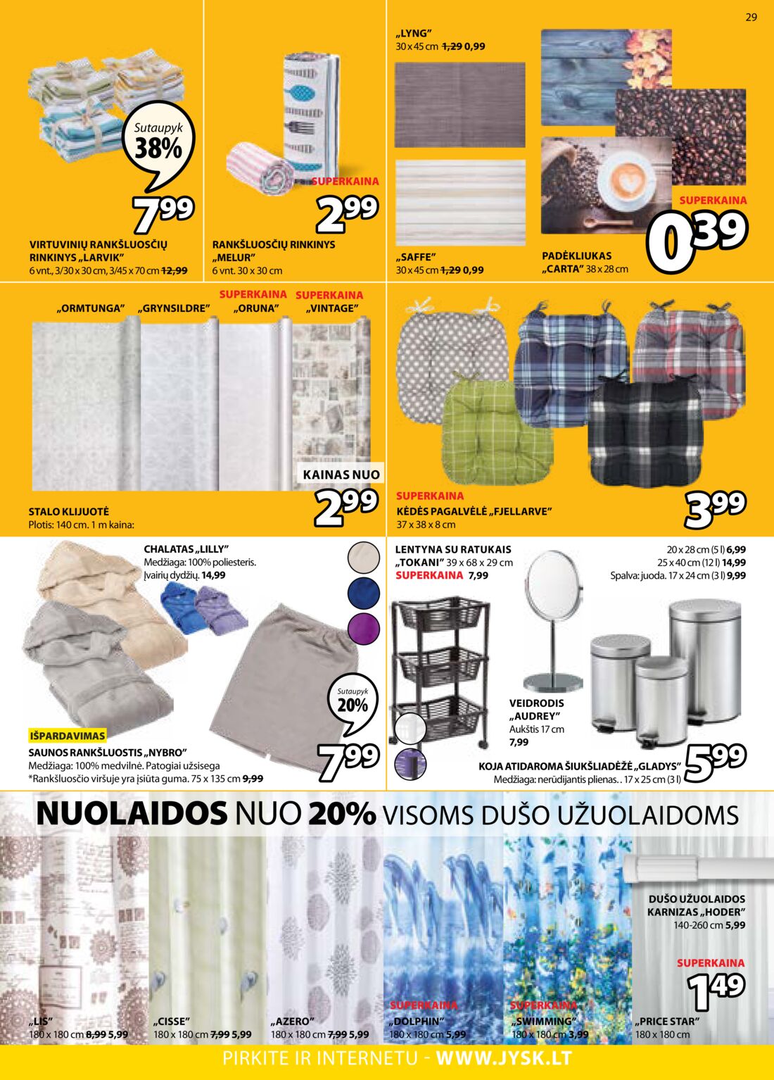 Jysk leidinys akcijos nuo 
  2019-09-03 iki 
  2019-09-16 | Leidinukas.lt puslapis 29