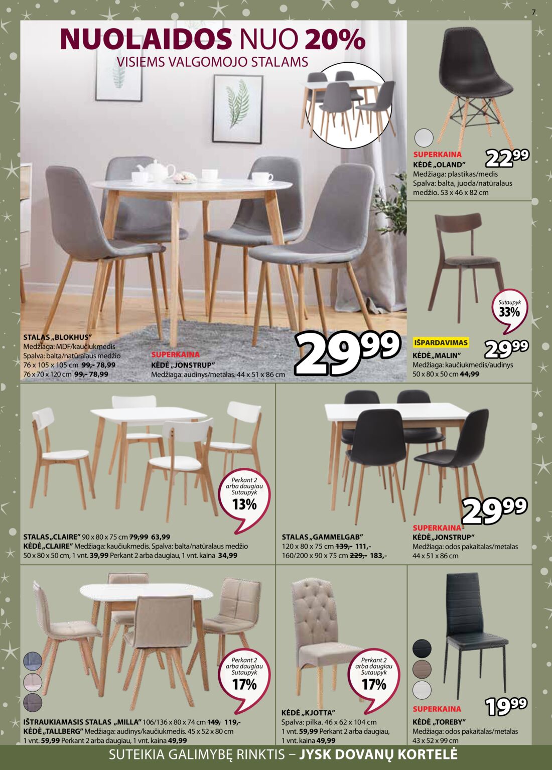 Jysk leidinys akcijos nuo 
  2019-10-29 iki 
  2019-11-11 | Leidinukas.lt puslapis 7