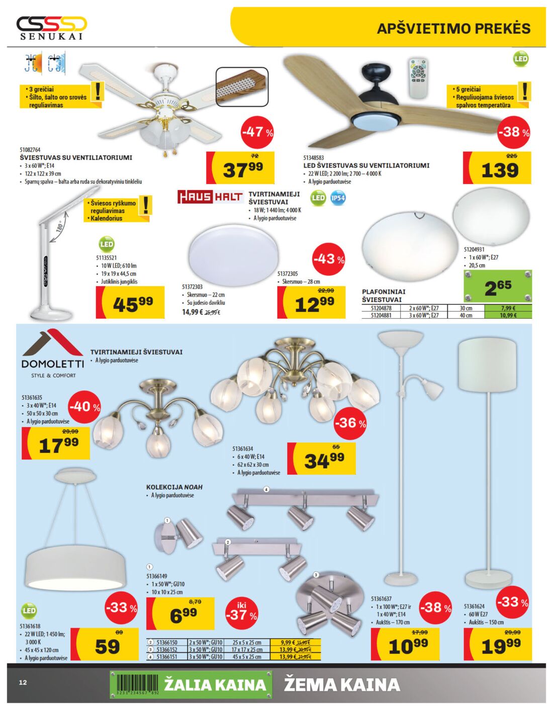 Senukai reklaminis leidinys akcijos nuo 
  2019-07-11 iki 
  2019-08-05 | Leidinukas.lt puslapis 12