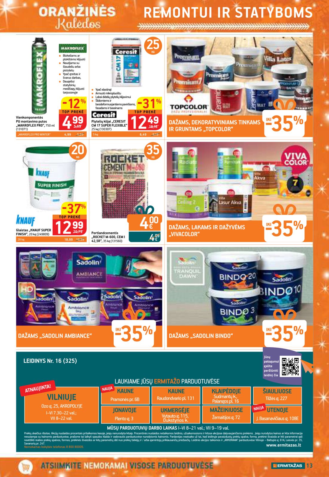 Ermitažas leidinys akcijos nuo 
  2019-11-14 iki 
  2019-12-04 | Leidinukas.lt puslapis 32