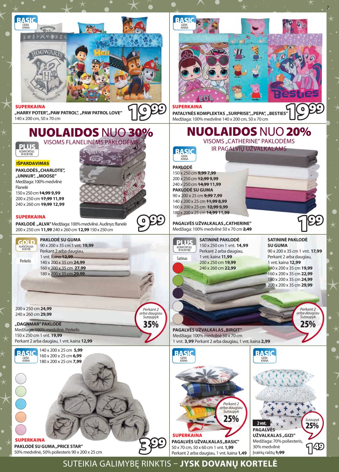 Jysk leidinys akcijos nuo 
  2019-11-12 iki 
  2019-11-25 | Leidinukas.lt puslapis 7