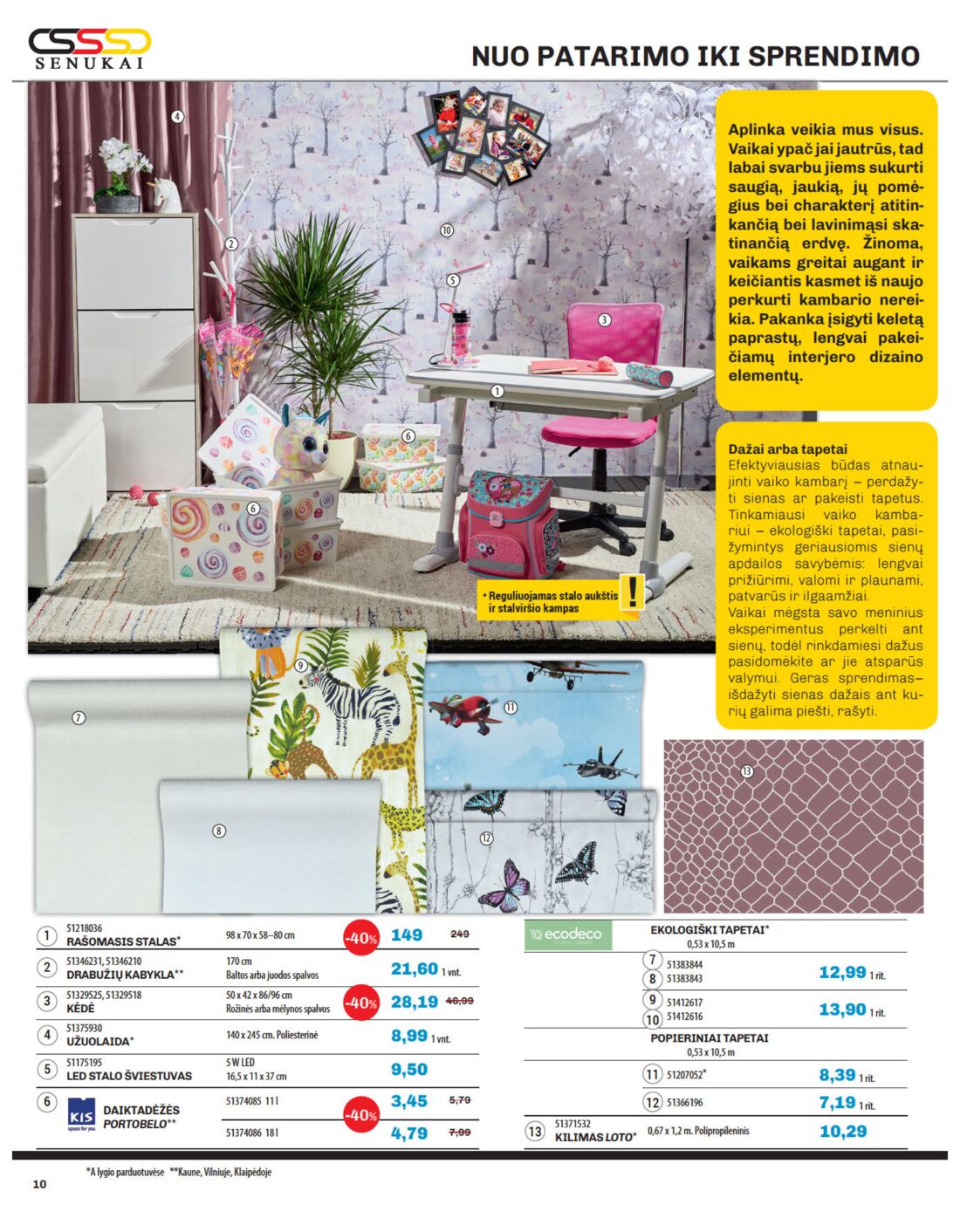 Senukai reklaminis leidinys akcijos nuo 
  2019-08-08 iki 
  2019-08-26 | Leidinukas.lt puslapis 10