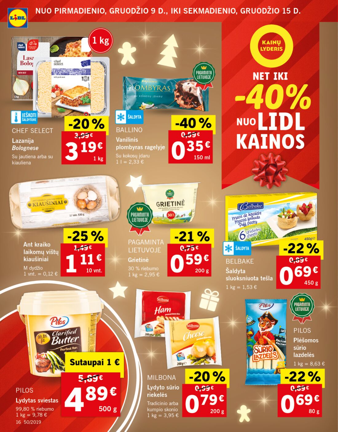 Lidl savaitinis leidinys akcijos nuo 
  2019-12-09 iki 
  2019-12-15 | Leidinukas.lt puslapis 16
