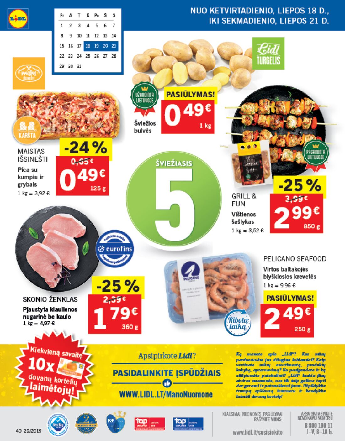 Lidl savaitinis leidinys akcijos nuo 
  2019-07-15 iki 
  2019-07-21 | Leidinukas.lt puslapis 40