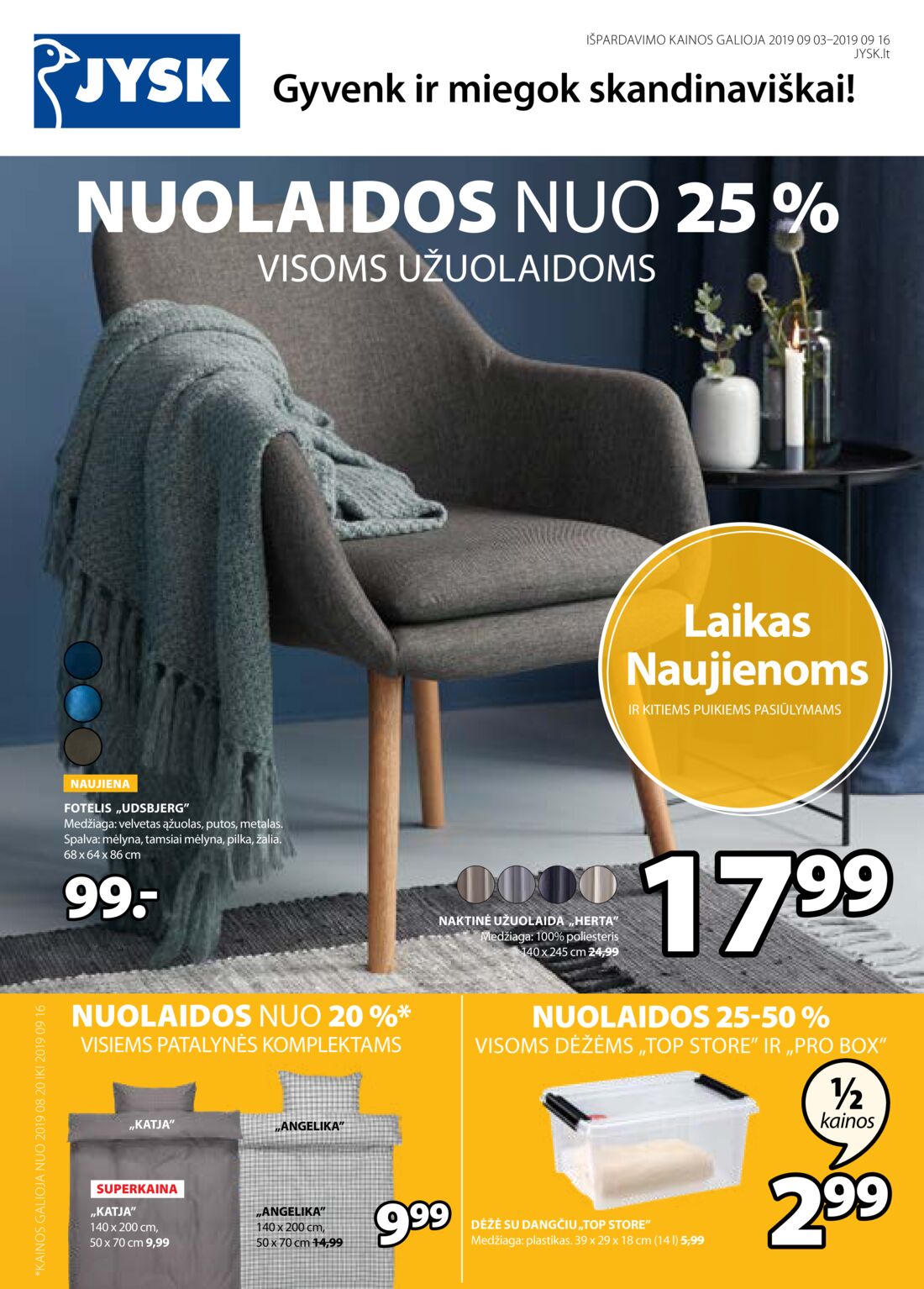 Jysk leidinys akcijos nuo 
  2019-09-03 iki 
  2019-09-16 | Leidinukas.lt puslapis 1