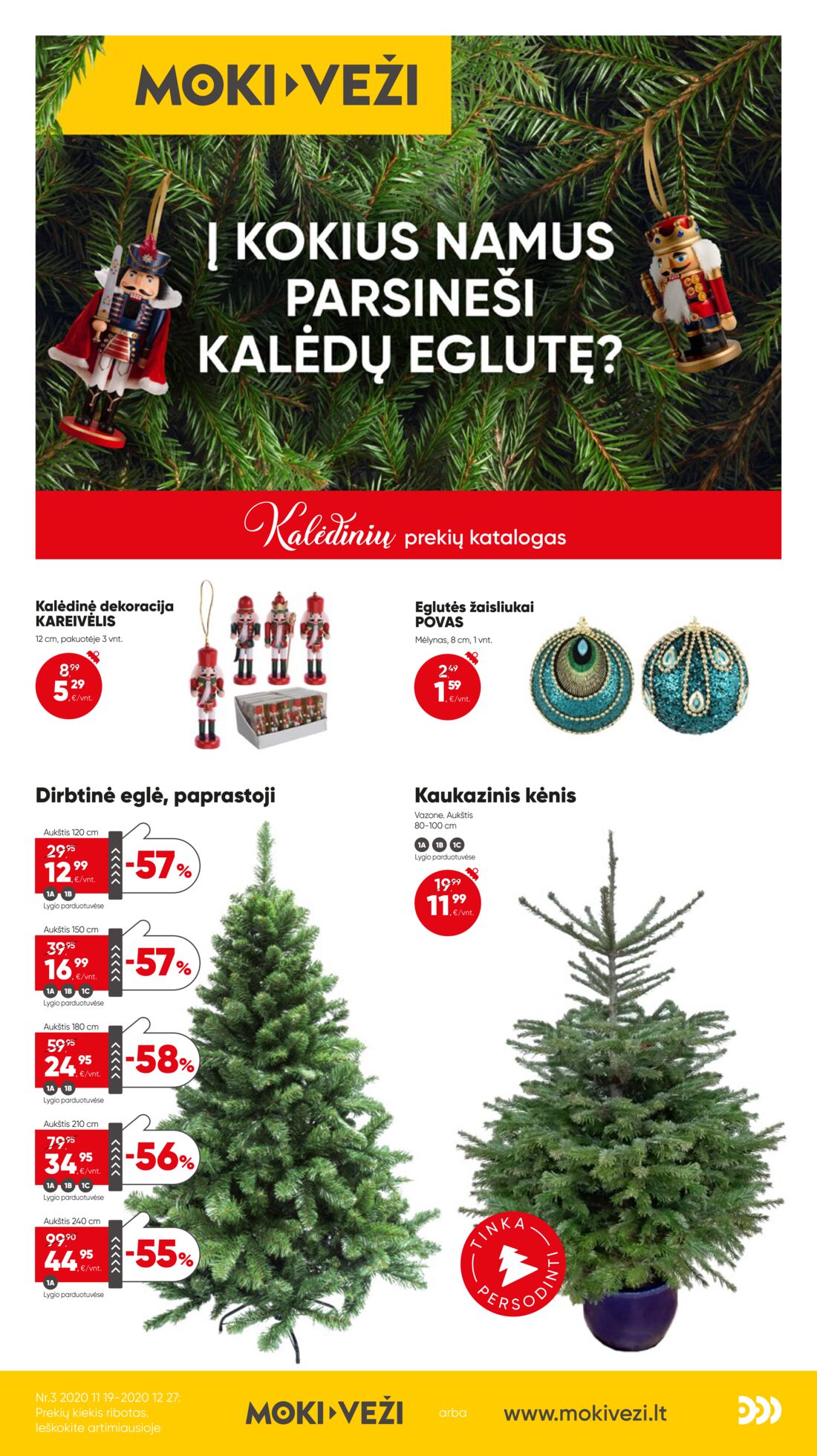 Moki veži leidinys akcijos nuo 
  2020-11-19 iki 
  2020-12-27 | Leidinukas.lt puslapis 1
