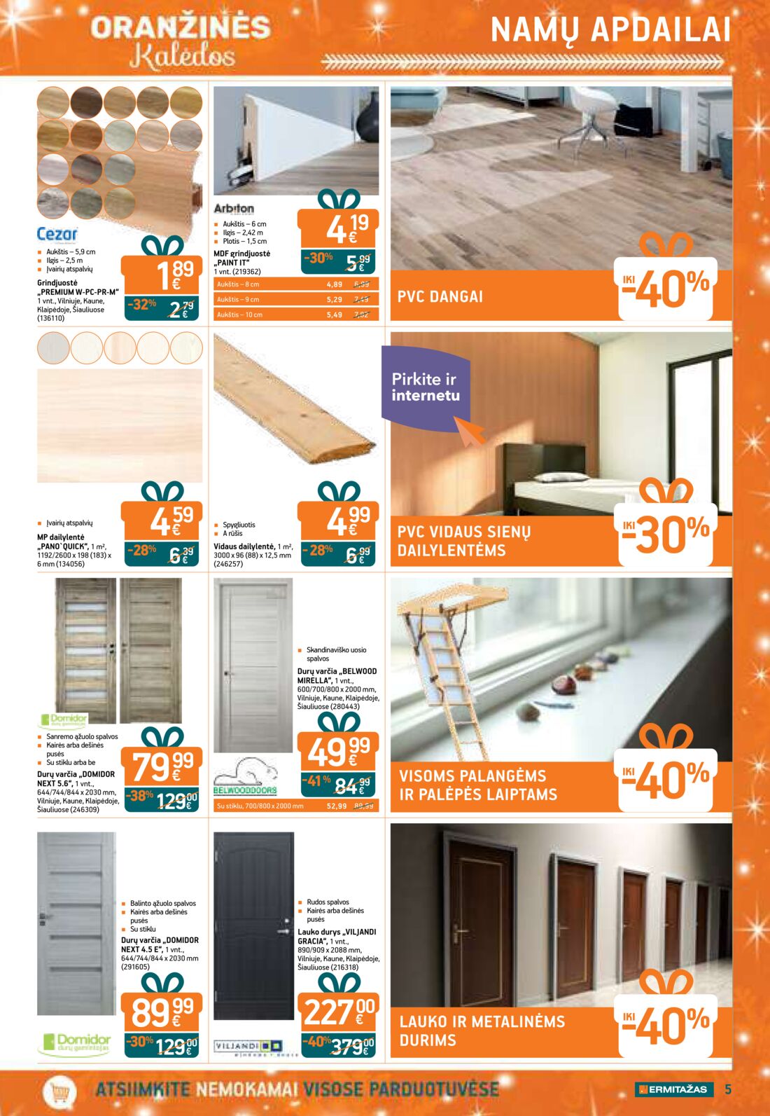 Ermitažas leidinys akcijos nuo 
  2019-11-14 iki 
  2019-12-04 | Leidinukas.lt puslapis 24