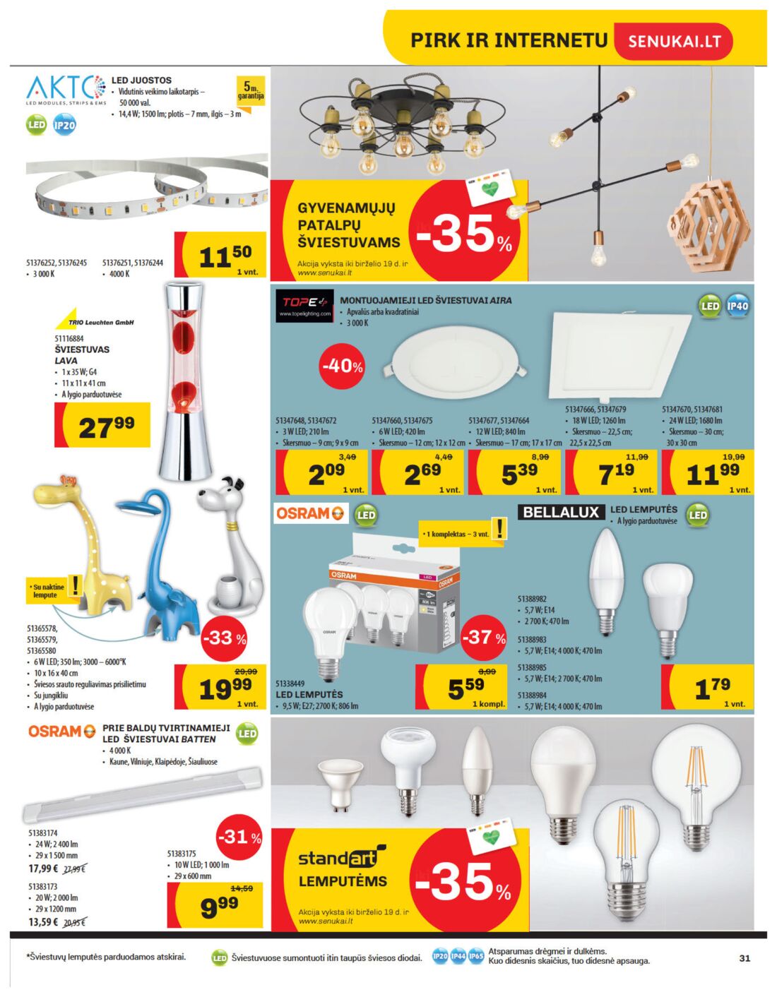 Senukai reklaminis leidinys akcijos nuo 
  2019-05-30 iki 
  2019-06-17 | Leidinukas.lt puslapis 31