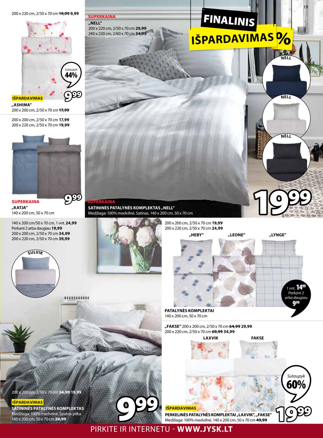 Jysk leidinys akcijos nuo 
  2019-07-23 iki 
  2019-08-05 | Leidinukas.lt puslapis 19