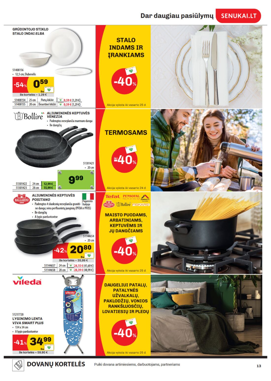 Senukai reklaminis leidinys akcijos nuo 
  2020-02-06 iki 
  2020-02-24 | Leidinukas.lt puslapis 13