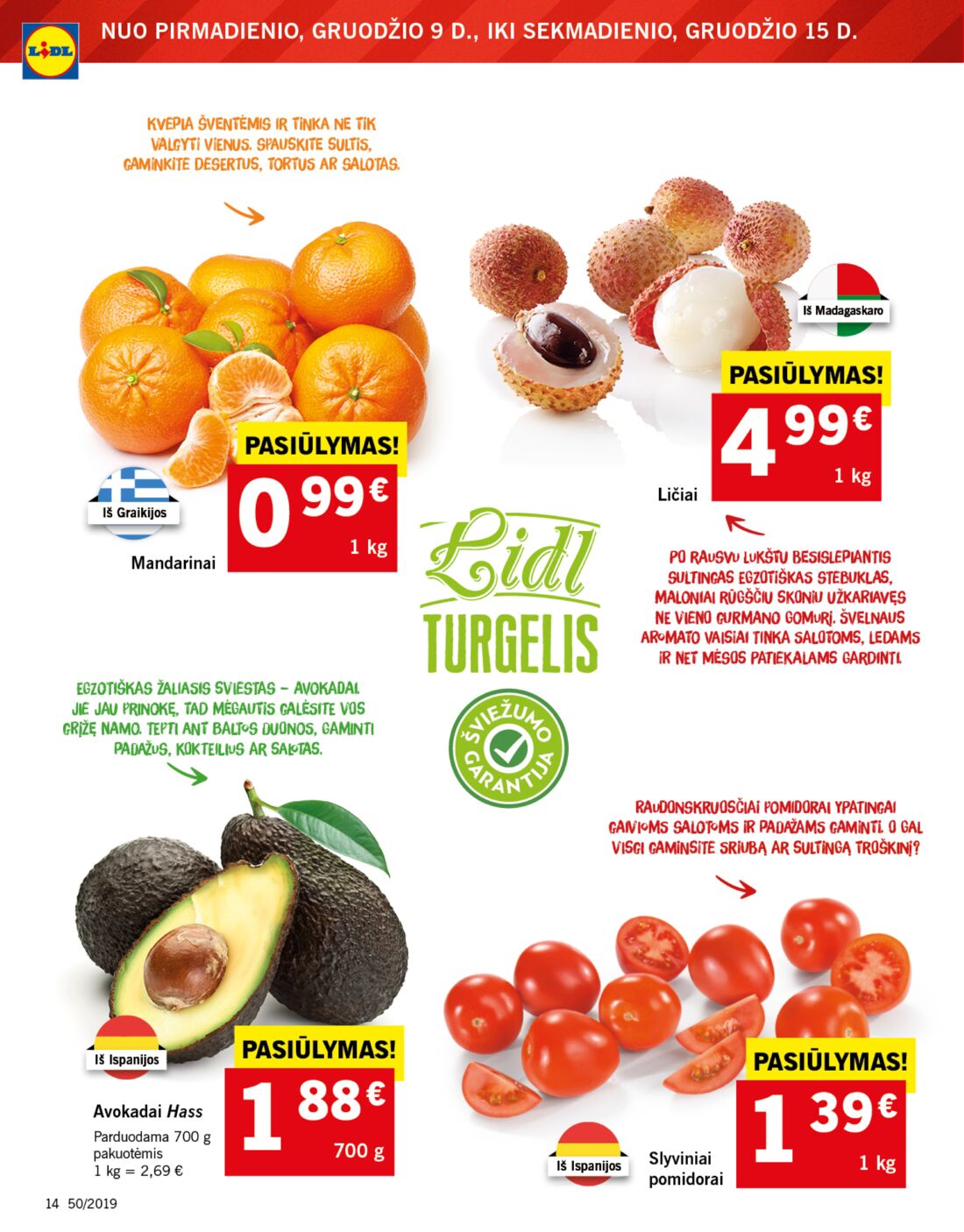 Lidl savaitinis leidinys akcijos nuo 
  2019-12-09 iki 
  2019-12-15 | Leidinukas.lt puslapis 14