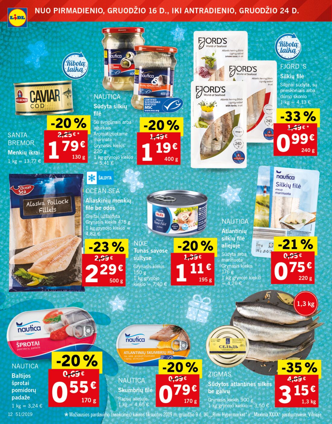 Lidl savaitinis leidinys akcijos nuo 
  2019-12-16 iki 
  2019-12-24 | Leidinukas.lt puslapis 12