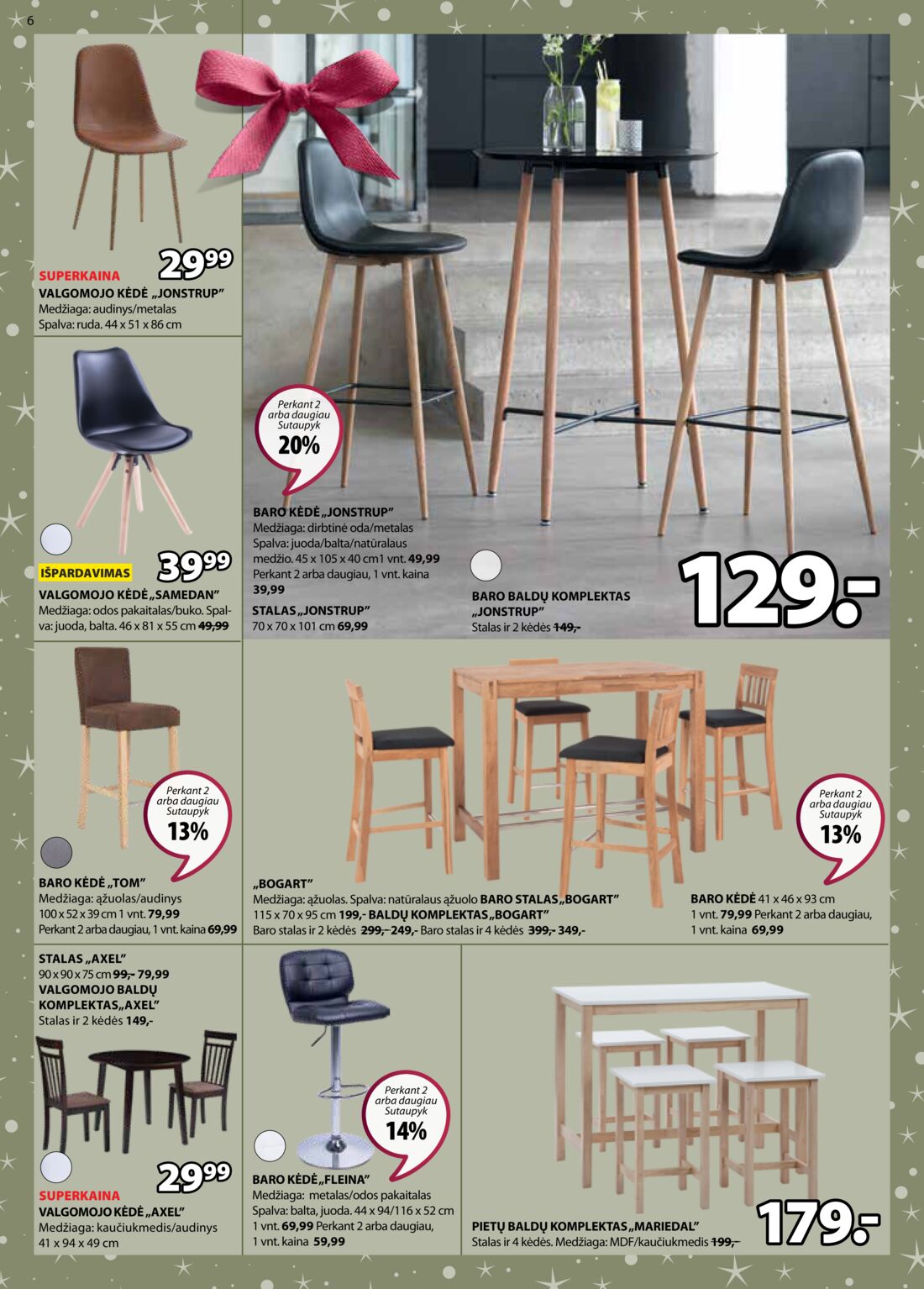Jysk leidinys akcijos nuo 
  2019-10-29 iki 
  2019-11-11 | Leidinukas.lt puslapis 6